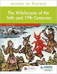 Access to History: The Witchcraze of the 16th and 17th Centuries Second Edition - Alan Farmer (ISBN: 9781510459199)