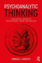 Psychoanalytic Thinking: A Dialectical Critique of Contemporary Theory and Practice (ISBN: 9781138560727)
