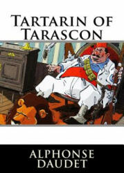 Tartarin of Tarascon - Alphonse Daudet (ISBN: 9781516912179)
