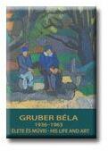 Gruber béla élete és művei - 1936-1963 - his life and art (2007)