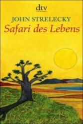 Safari des Lebens - John Strelecky, Root Leeb, Bettina Lemke (2010)