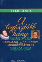 Pardi Anna: A legtisztább hang - Gesualdo és Schubert megközelítések (2010)