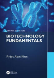 Biotechnology Fundamentals Third Edition - Khan, Firdos Alam (ISBN: 9781138612082)