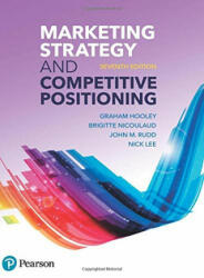 Marketing Strategy and Competitive Positioning - Graham Hooley, Brigitte Nicoulaud, John Rudd, Nick Lee (ISBN: 9781292276540)