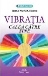 Vibratia. Calea catre sine - Ioana Maria Orleanu (ISBN: 9786068863771)