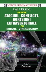 Atacuri, conflicte, agresiuni extrasenzoriale cu Mihail Vinogradov - Emil Strainu (ISBN: 9786068863528)