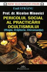 Pericolul social al practicarii ocultismului (Magie, Vrajitorie, Chiromantie) - Emil Strainu (ISBN: 9786068863320)