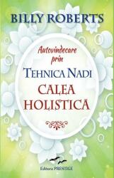 Autovindecare prin tehnica Nadi. Calea Holistică (ISBN: 9786069265369)