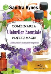 Combinarea uleiurilor esențiale pentru magie (ISBN: 9786069237984)