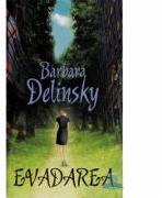 Evadarea - Barbara Delinsky (ISBN: 9786066002431)