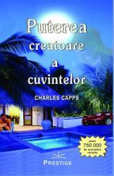 Puterea creatoare a cuvintelor - Charles Capps (ISBN: 9789738810617)