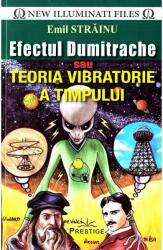 Efectul Dumitrache sau Teoria vibratorie a timpului (ISBN: 9786068863313)