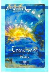 Traversand raul - Ramtha (ISBN: 9789738810549)