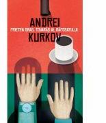 Prieten drag, tovaras al raposatului - Andrei Kurkov (ISBN: 9789736698224)