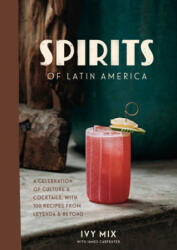Spirits of Latin America - Ivy Mix (ISBN: 9780399582875)