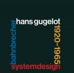 System-Design Bahnbrecher: Hans Gugelot 1920-65 - ICHMANN (ISBN: 9783034860321)