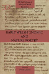 Early Welsh Gnomic and Nature Poetry - Nicolas Jacobs (2012)