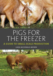 Pigs for the Freezer - Linda McDonald-Brown (ISBN: 9781847971623)