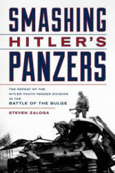 Smashing Hitler's Panzers - Steven Zaloga (ISBN: 9780811737777)