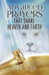 Advanced Prayers That Shake Heaven and Earth - Daniel Duval (ISBN: 9781646332083)