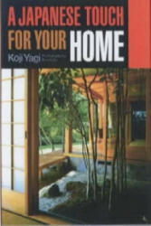 Japanese Touch For Your Home - Koji Yagi (ISBN: 9784770016621)