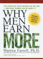 Why Men Earn More: The Startling Truth Behind the Pay Gap -- and What Women Can Do About It - Warren Farrell (ISBN: 9781542751292)