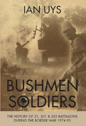 Bushmen Warriors - Ian Uys (ISBN: 9781909384583)