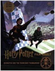 Harry Potter: The Film Vault - Volume 7: Quidditch and the Triwizard Tournament - Jody Revenson (ISBN: 9781789094152)