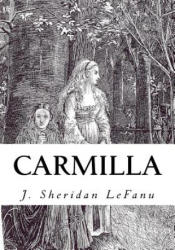 Carmilla - J Sheridan Lefanu (ISBN: 9781534777361)