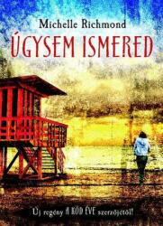 Michelle Richmond - Úgysem ismered (ISBN: 9789639633636)