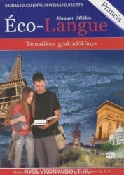 Éco-Langue - Gazdasági szaknyelvi vizsgafelkészítő (ISBN: 9789639698451)