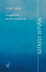 Székely István - A két tudás (ISBN: 9786155003059)