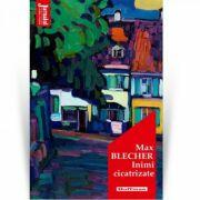 Inimi cicatrizate - Max Blecher (ISBN: 9786064610379)