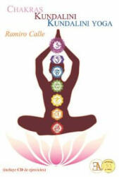 Chakras, kundalini, kundalini yoga - RAMIRO CALLE (ISBN: 9788499501635)