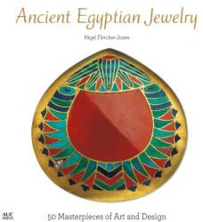 Ancient Egyptian Jewelry - Nigel Fletcher-Jones (ISBN: 9789774169656)