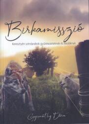 BIRKAMISSZIÓ - KERESZTYÉN SZÍNDARABOK GYÜLEKEZETEKNEK ÉS ISKOLÁKNAK (ISBN: 9786155446566)