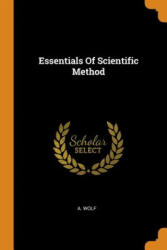 Essentials of Scientific Method - A Wolf (2018)