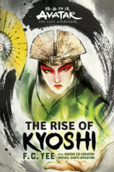 Avatar, The Last Airbender: The Rise of Kyoshi (The Kyoshi Novels Book 1) - Michael Dante DiMartino (ISBN: 9781419740954)