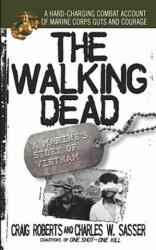 Walking Dead: a Marine's Story of Vietnam - Craig Roberts (ISBN: 9780671657772)