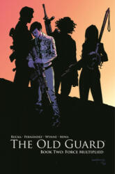 The Old Guard Book Two: Force Multiplied (ISBN: 9781534313774)