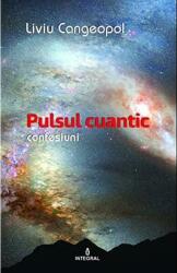 Pulsul cuantic - Liviu Cangeopol (ISBN: 9786069923665)