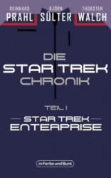 Die Star-Trek-Chronik - Teil 1: Star Trek: Enterprise - Reinhard Prahl, Thorsten Walch (ISBN: 9783959361927)