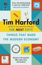 Next Fifty Things that Made the Modern Economy (ISBN: 9781408712658)