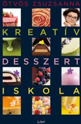 *Kreatív desszertiskola - 25 különleges desszert, 35 alaprecept, végtelen lehetőség (ISBN: 9789634334637)