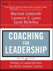 Coaching for Leadership - Writings on Leadership from the World's Greatest Coaches 3e - Marshall Goldsmith (2012)
