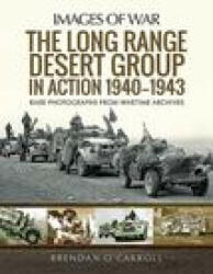 Long Range Desert Group in Action 1940-1943 - BRENDAN O'CARROLL (ISBN: 9781526777416)