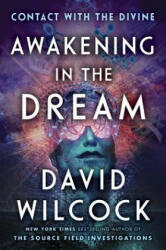 Awakening in the Dream - David Wilcock (ISBN: 9781524742027)