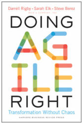 Doing Agile Right - Darrell K. Rigby, Sarah Elk, Steven H. Berez (ISBN: 9781633698703)