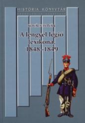 A LENGYEL LÉGIÓ LEXIKONA, 1848-1849 (2007)