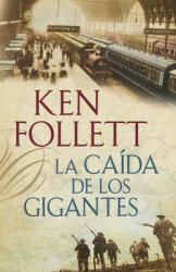 La caída de los gigantes - Ken Follett (ISBN: 9788401337635)